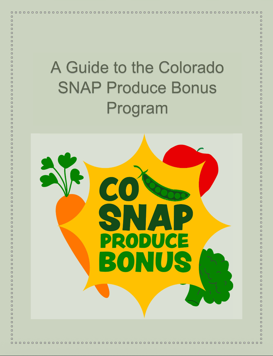 Guide to the Colorado SNAP Produce Bonus Program, featuring illustrations of a carrot, a red apple, a green pea pod, and broccoli with a yellow starburst background