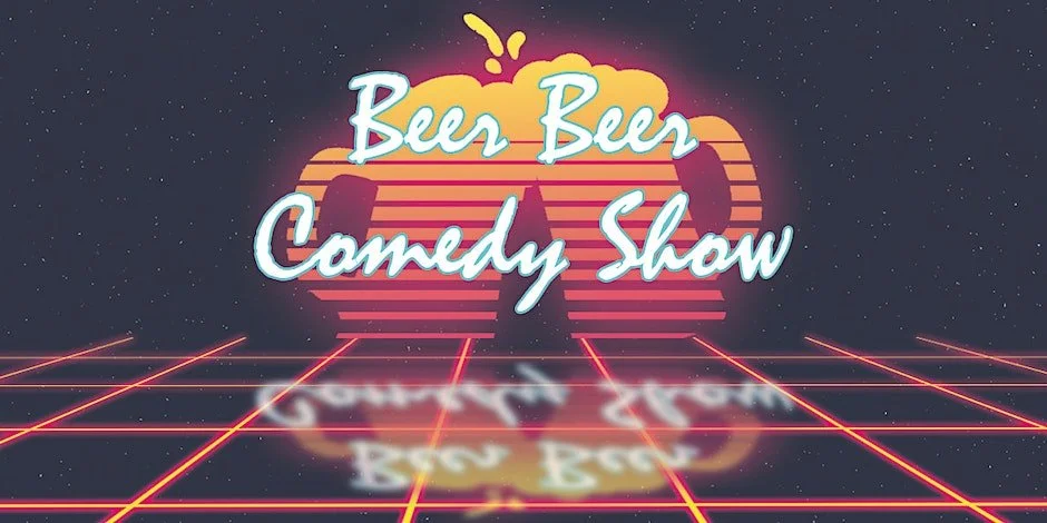 Beer Beer Comedy Show
