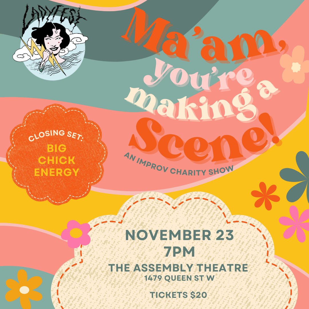 LADYFEST – Ma’am You’re Making A Scene