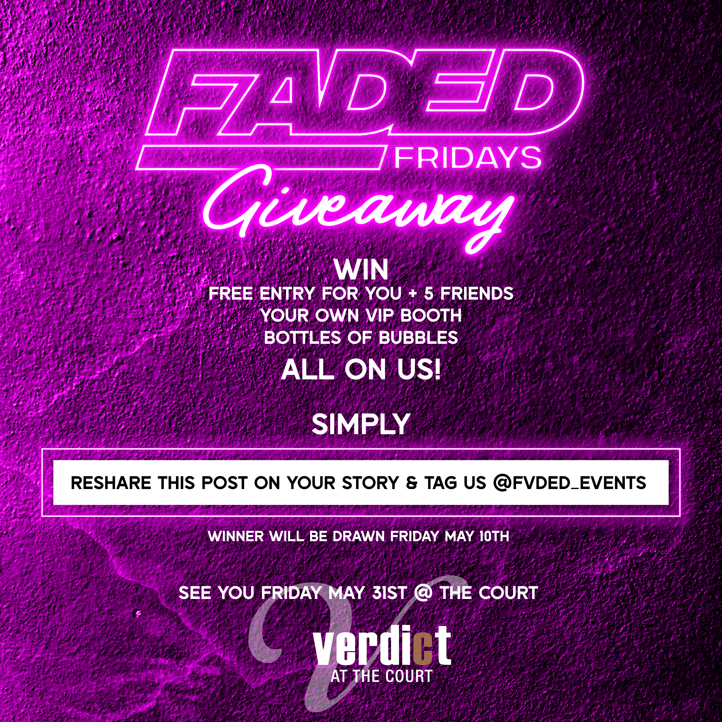 Pink neon sign on a purple textured wall advertising a Friday event with text including "Faded Fridays," "Win free entry for you + 5 friends," "Your own VIP booth bottles & bubbles all on us!" and details about a drawing on Friday, May 10th, and a court appearance on Friday, May 31st.