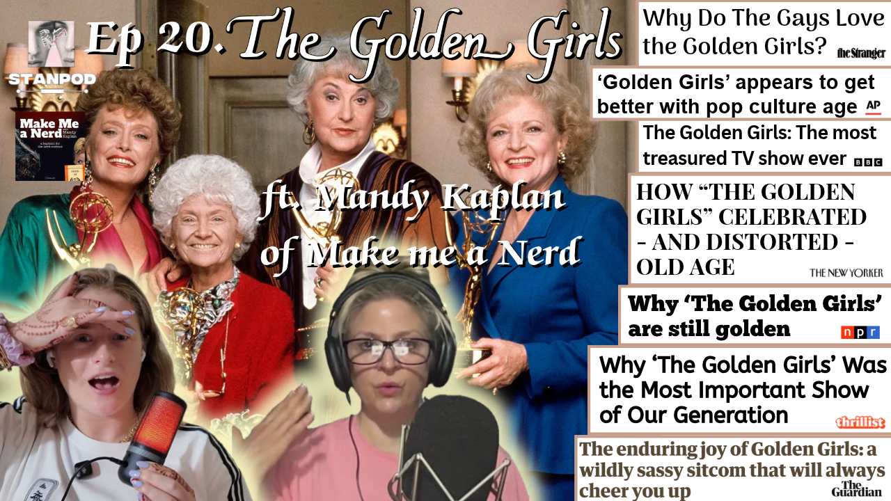 Ep 20. The Golden Girls ft. Mandy Kaplan