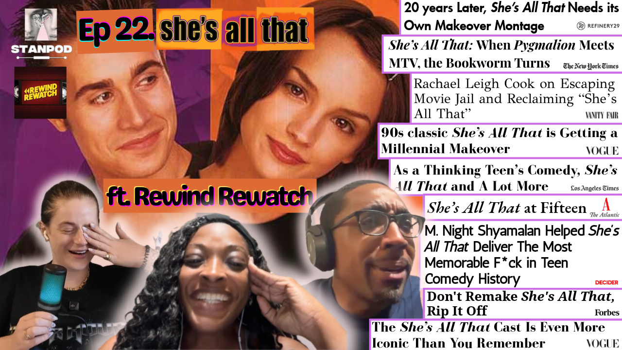 Ep 22. She’s All That ft. Rewind Rewatch Podcast