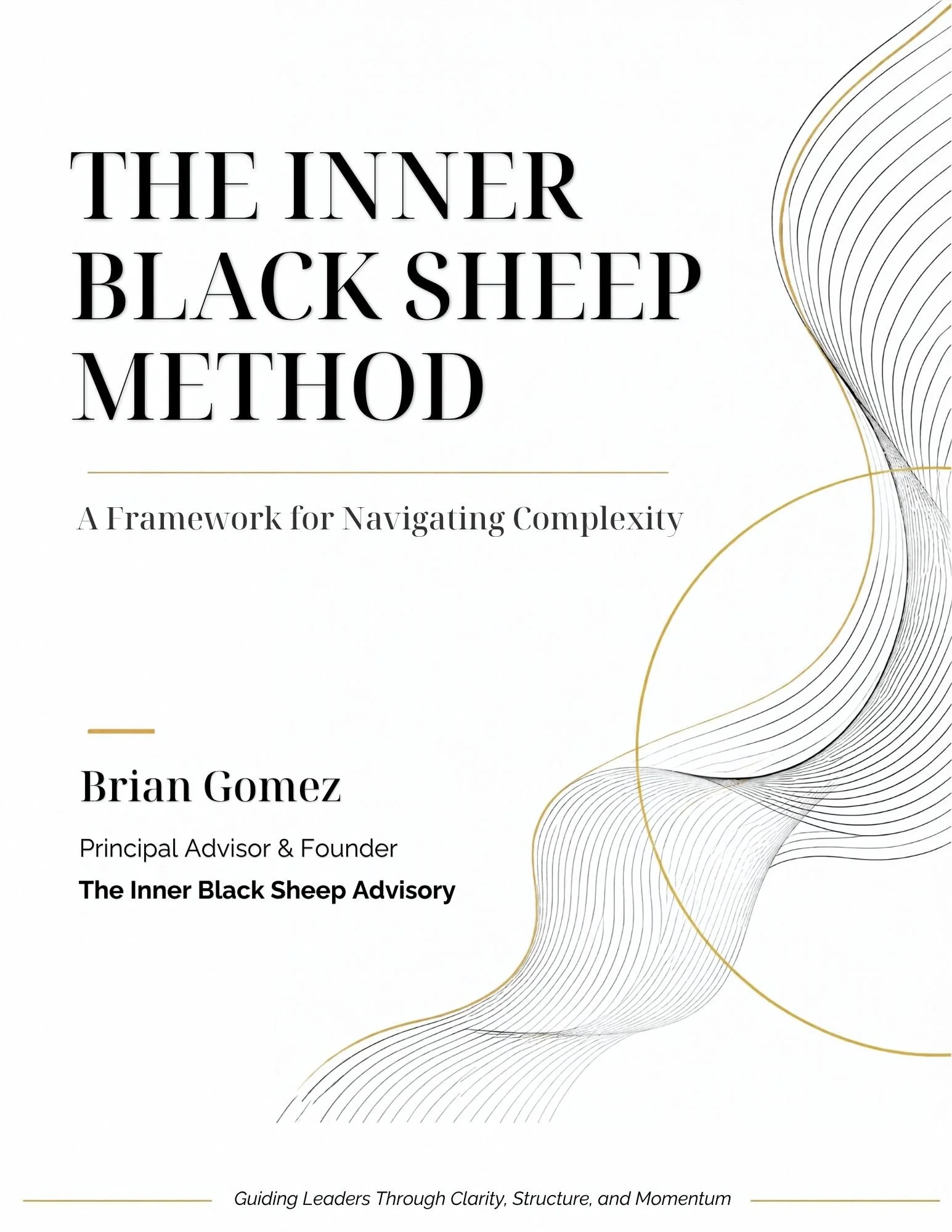 Book cover titled 'The Inner Black Sheep Method: A Framework for Navigating Complexity' by Brian Gomez, Principal Advisor and Founder of The Inner Black Sheep Advisory, featuring black and gold decorative lines on a white background.