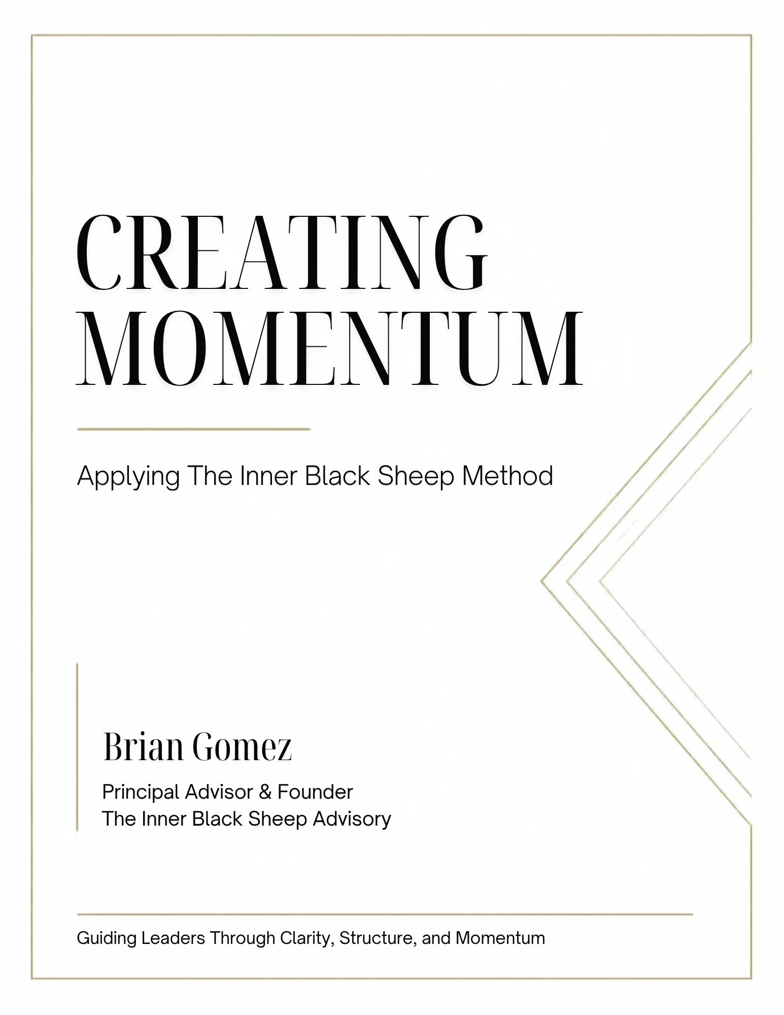 Book cover titled 'Creating Momentum: Applying The Inner Black Sheep Method' by Brian Gomez, Principal Advisor & Founder of The Inner Black Sheep Advisory. The cover is white with black text and gold geometric accents.