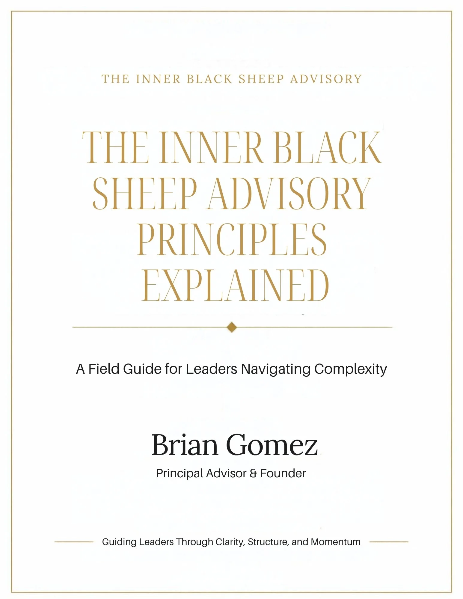 Cover page of a book titled "The Inner Black Sheep Advisory Principles Explained" by Brian Gomez, with a subtitle mentioning guiding leaders through clarity, structure, and momentum.