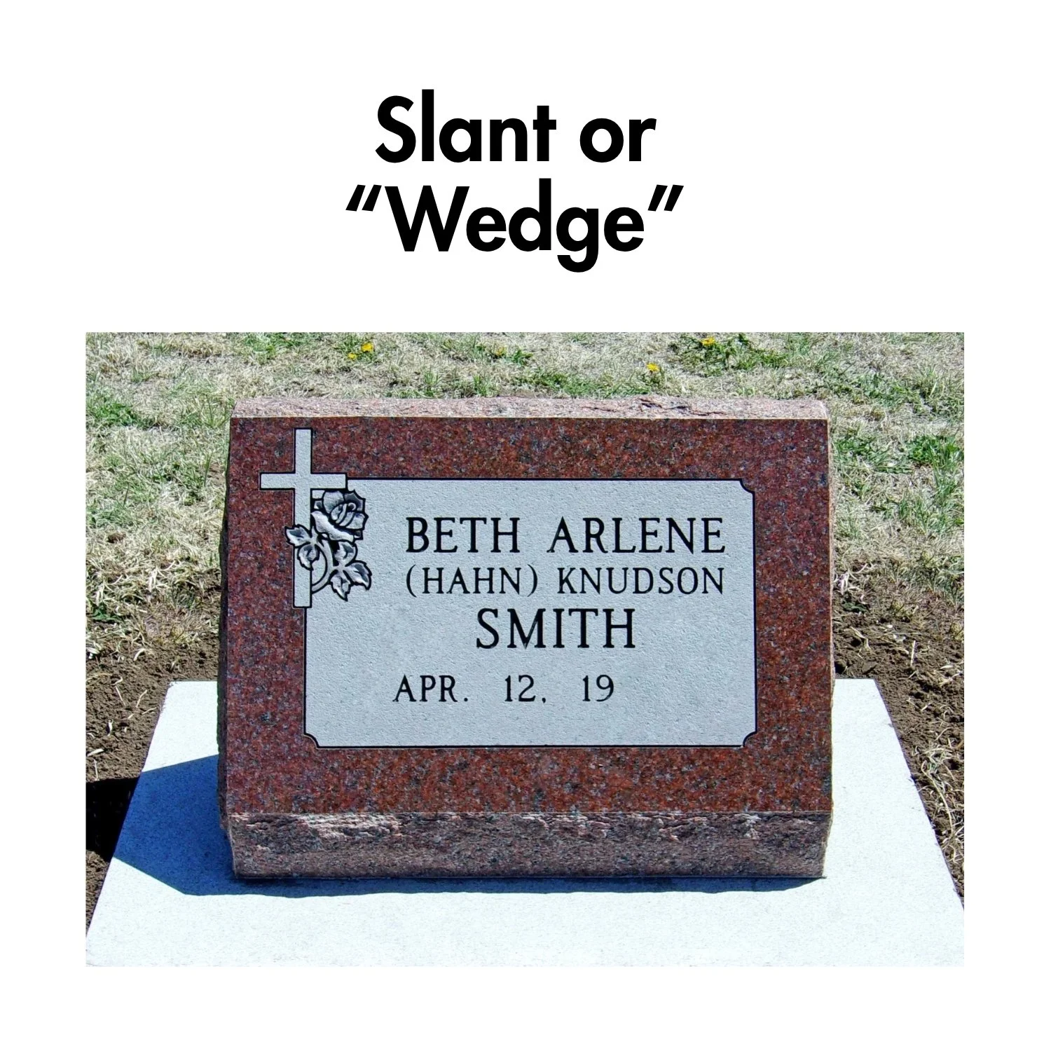A gravestone with a cross and a rose carving, inscribed with the name Beth Arlene (Hahn) Knudson Smith and the date April 12, 19XX.