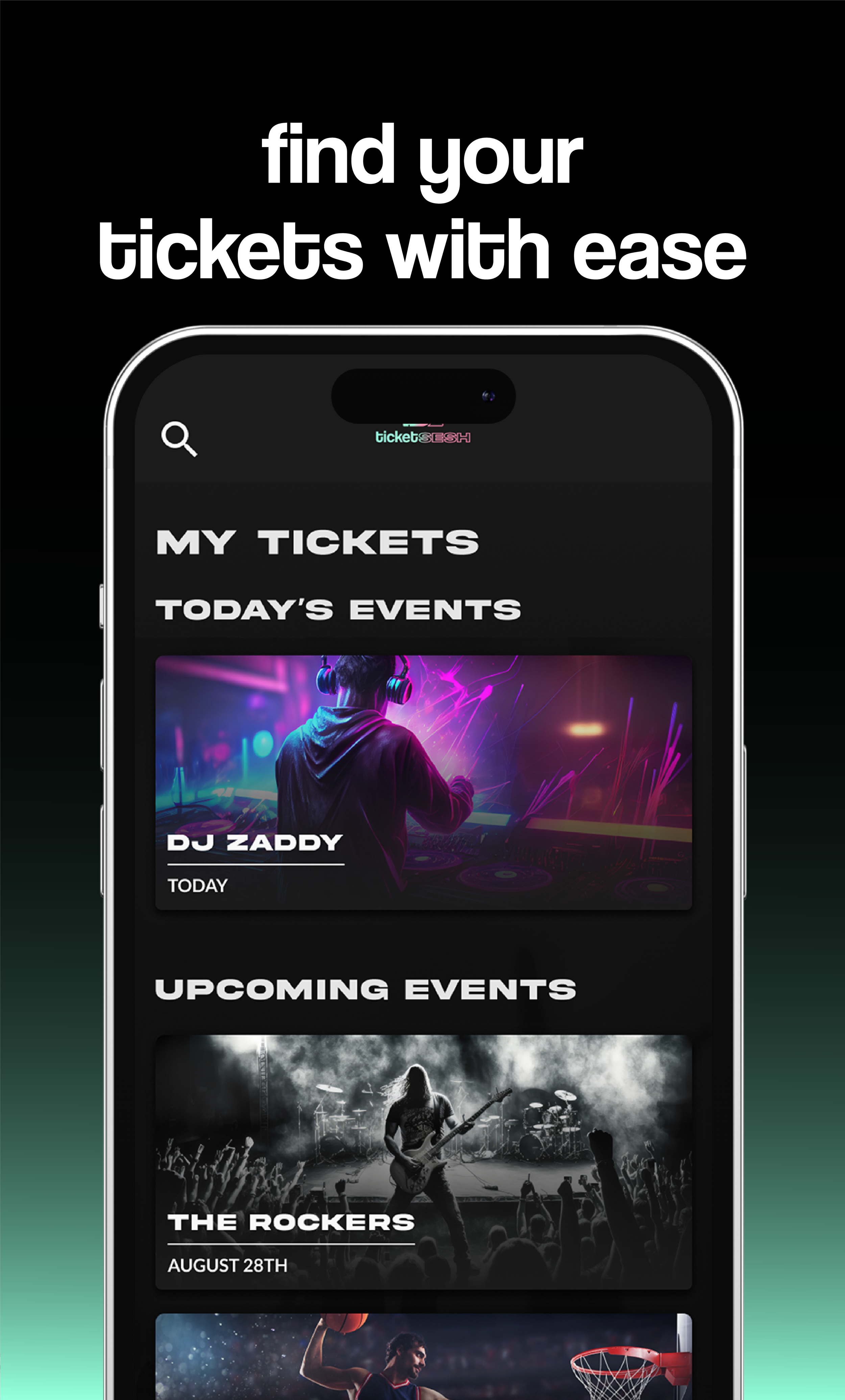 A mobile app screen displaying options to find tickets easily, showing sections for 'My Tickets', 'Today's Events' with DJ Zaddy, and 'Upcoming Events' with The Rockers.