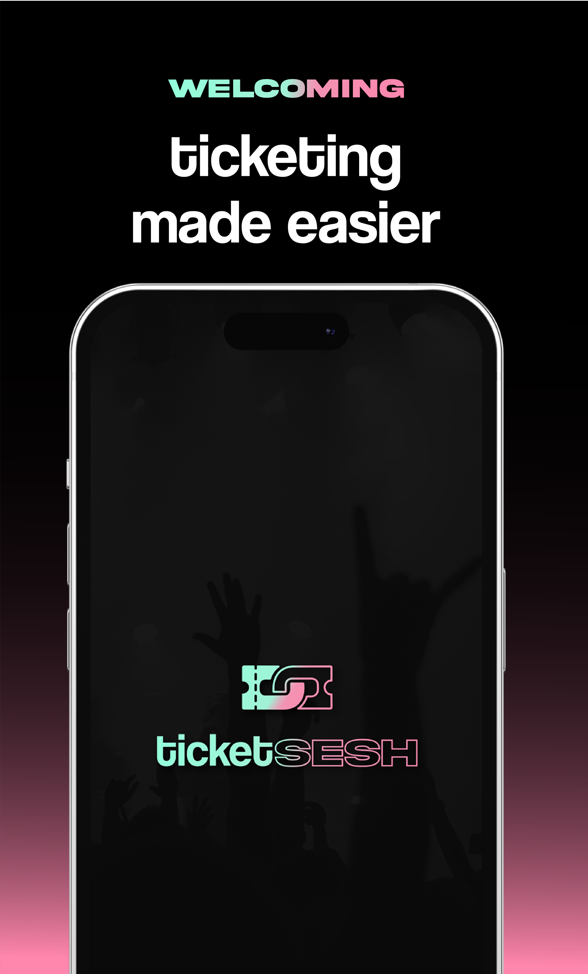 A promotional graphic for ticketSesh shows a smartphone with the company logo, a stylized ticket, on the screen. Text above the phone reads "Welcoming ticketing made easier" against a black background with a pink gradient at the bottom.