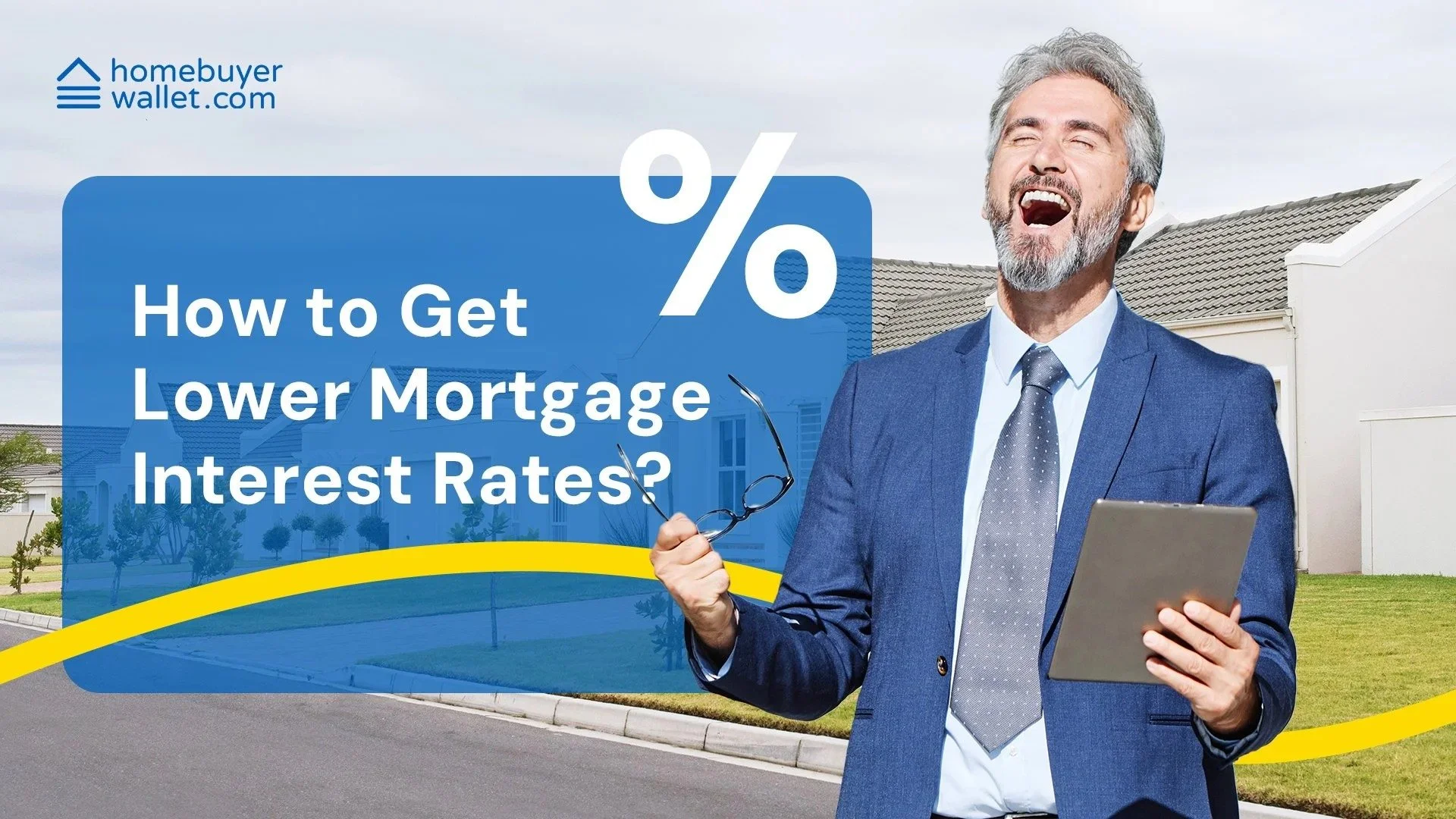 How to Get Lower Mortgage Interest Rates?