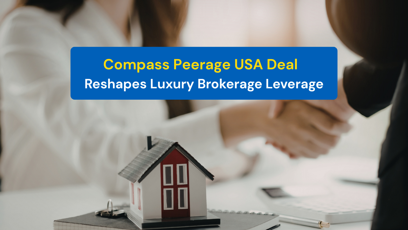 Compass Peerage USA Deal Reshapes Luxury Brokerage Leverage