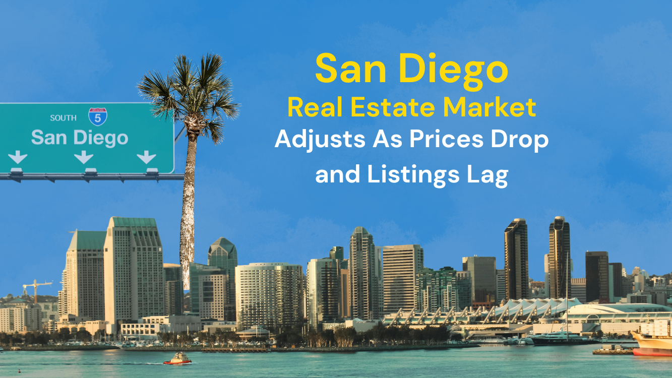 San Diego Real Estate Market Adjusts as Prices Drop and Listings Lag