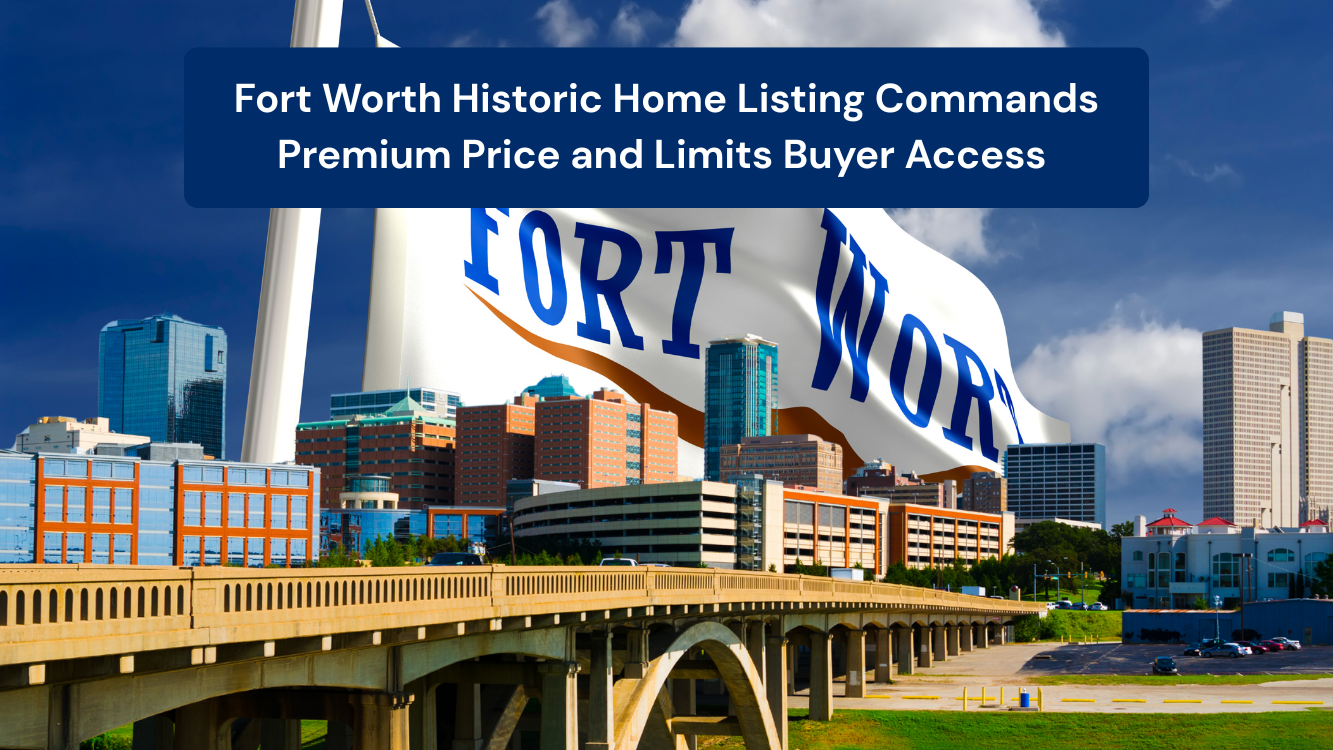 Fort Worth Historic Home Listing Commands Premium Price and Limits Buyer Access