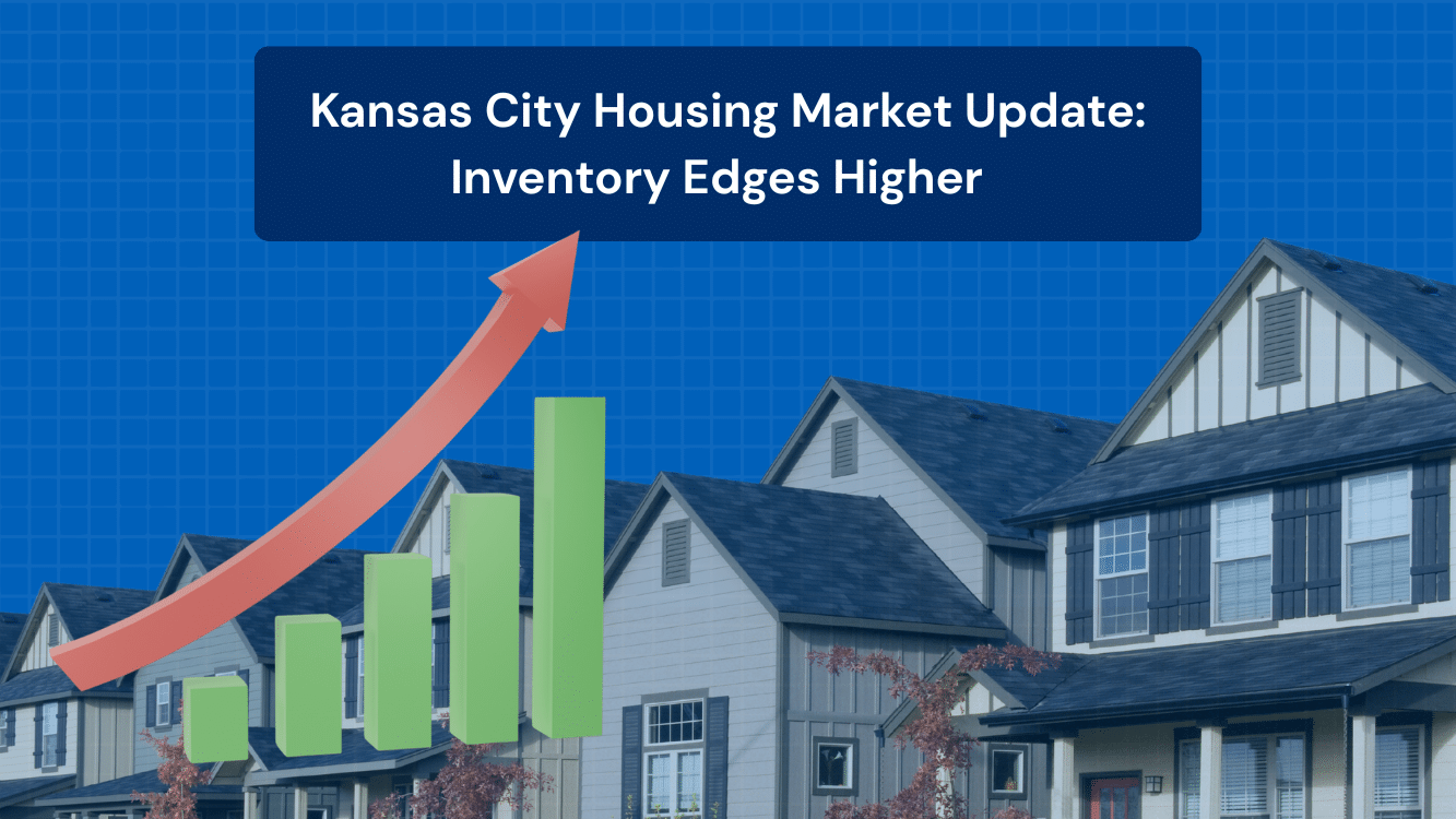 Kansas City Housing Market Update: Inventory Edges Higher in 2026