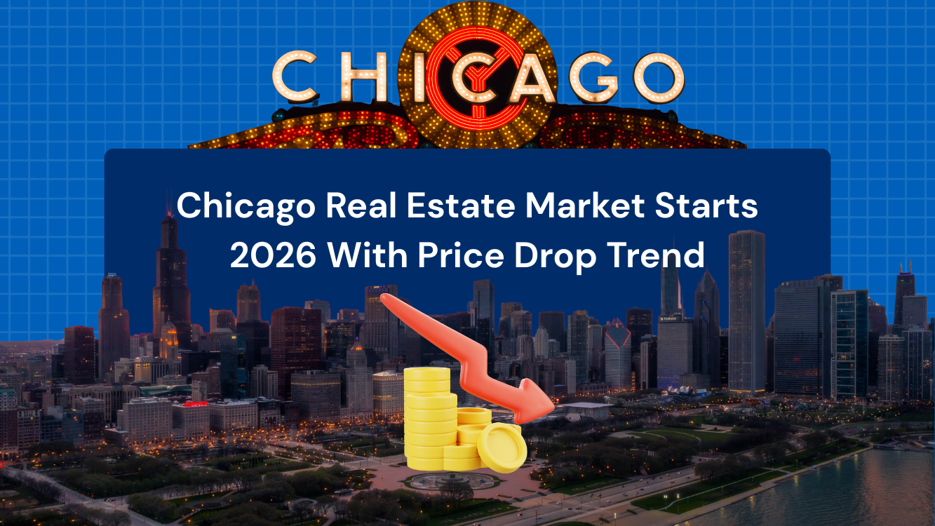 Chicago Real Estate Market Starts 2026 With Price Drop Trend