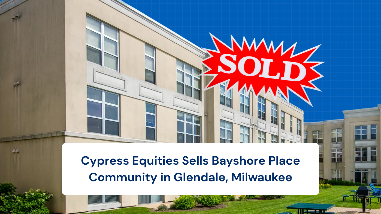 Cypress Equities Sells Bayshore Place Community in Glendale, Milwaukee