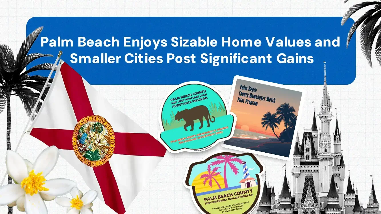 Palm Beach Enjoys Sizable Home Values and Smaller Cities Post Significant Gains