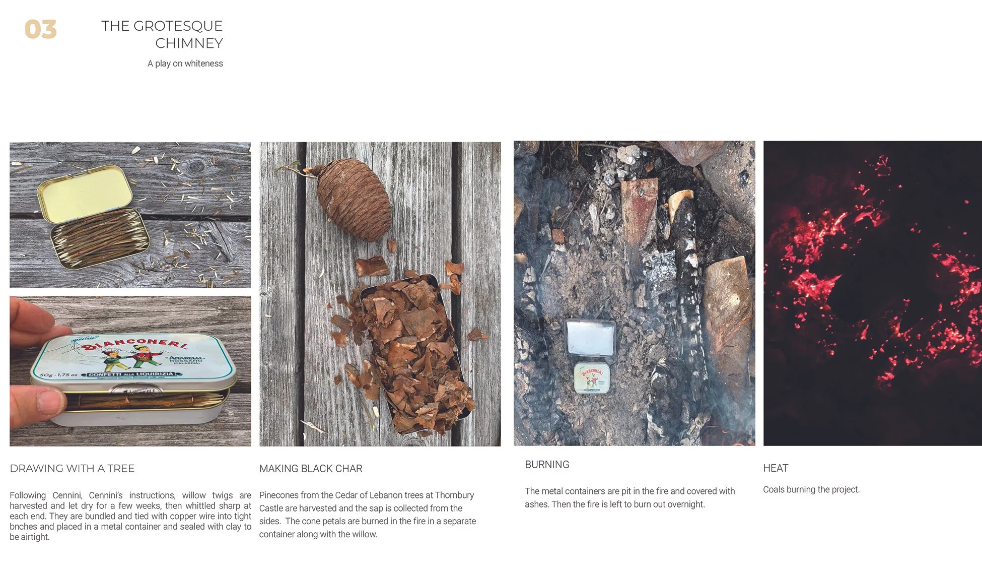 PLATE 2.37: The Grotesque Chimney. Steps for creating black charcoal drawing sticks by whittling willow twigs; separating the seed scales from the Cedar of Lebanon pinecones from Thornbury Castle and placing them both in tin Bianconeri boxes in a hot