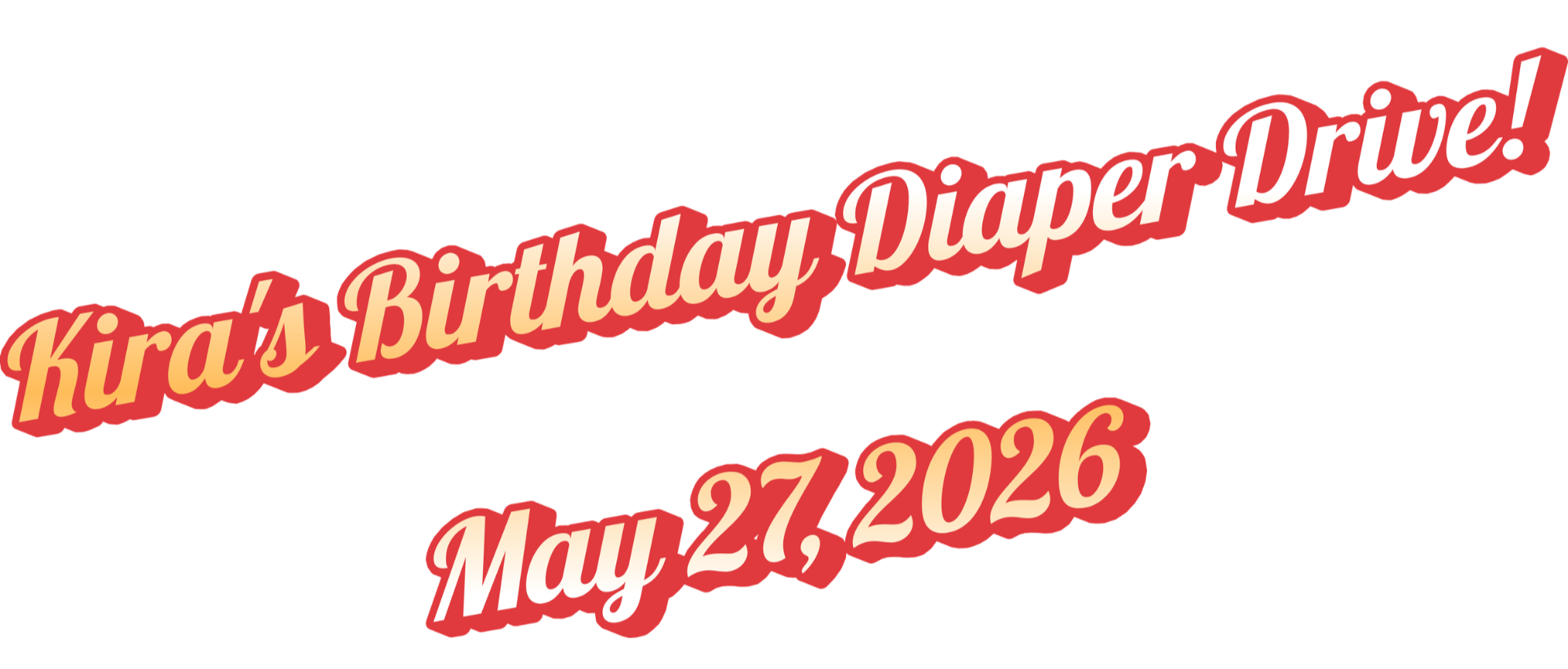 Celebration banner for Kira's birthday diaper drive on May 27, 2026, featuring red and cream colored text.