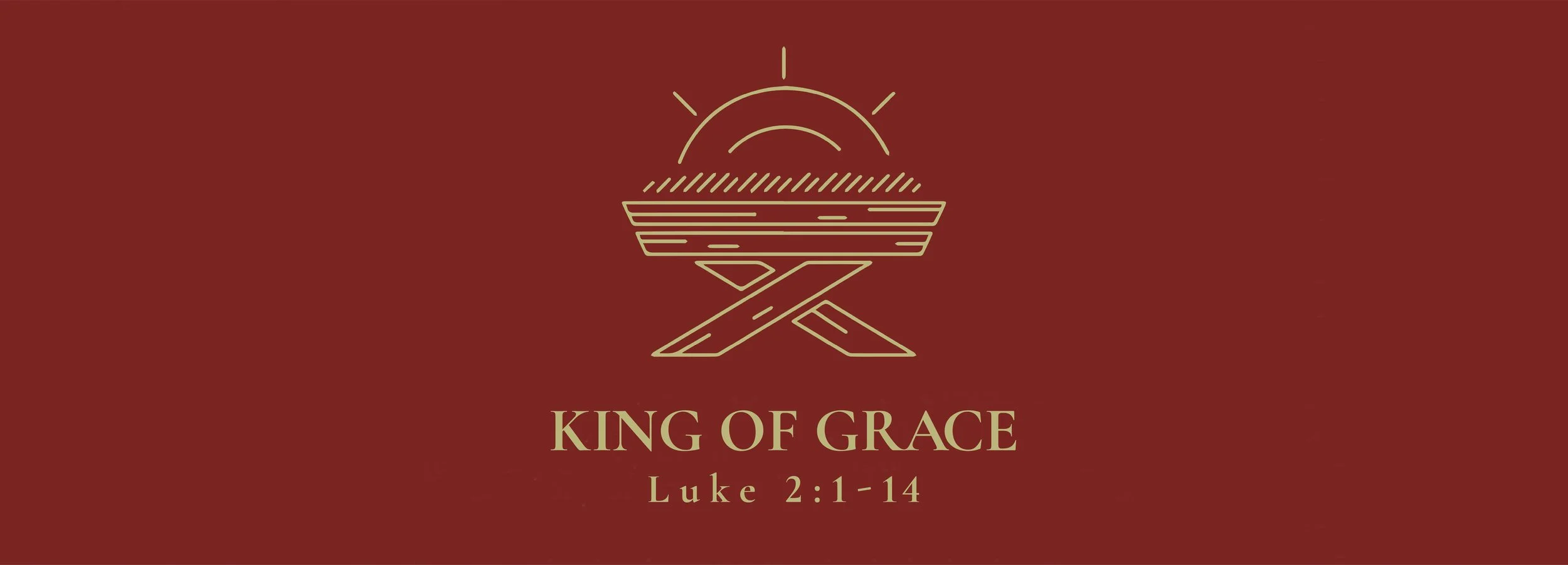 King of Grace, Luke 2:1-14