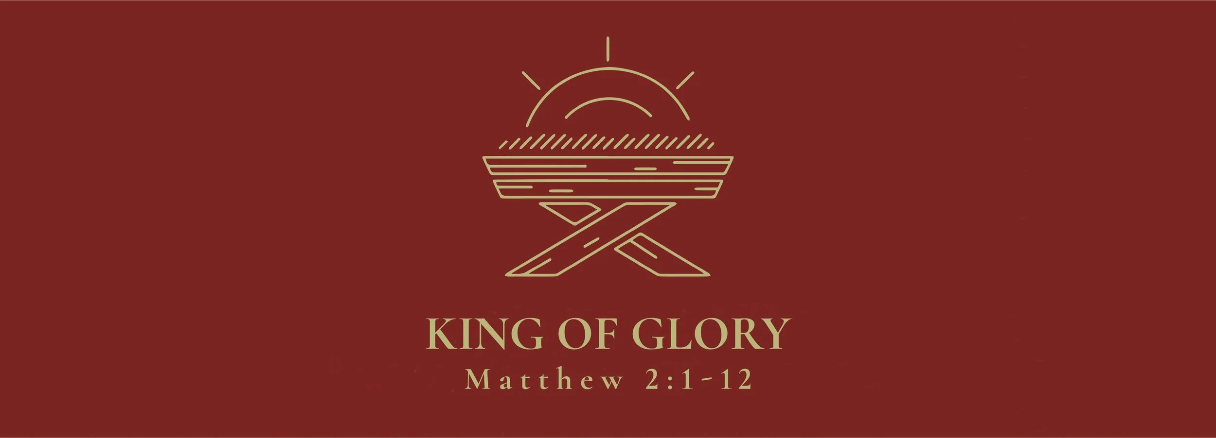 King of Glory, Matthew 2:1-12