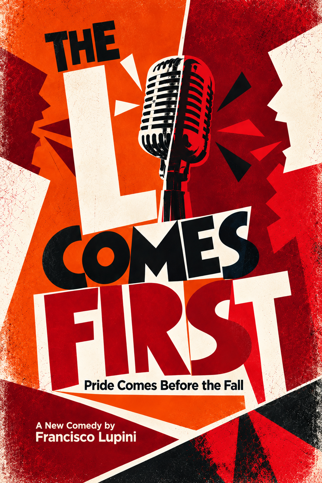 The poster for the comedy play "The Loudest Comes First" features a vintage microphone at the center, with bold, geometric red, orange, black, and white shapes and text. The title is prominently displayed, with the tagline "Pride Comes Before the Fal