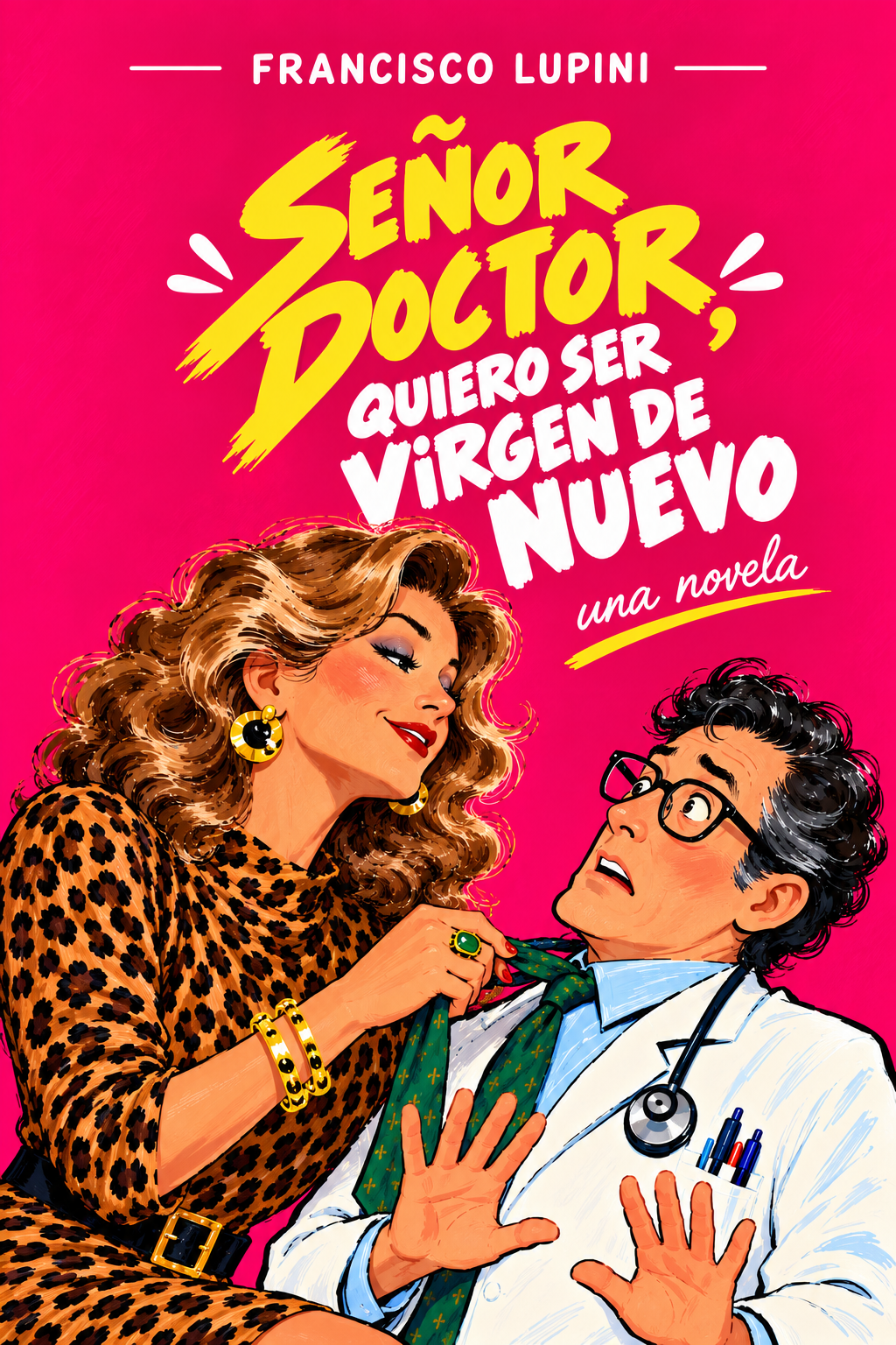 A colorful book cover featuring a woman with big curly hair, wearing a leopard print dress and accessories, holding a green tie around a man dressed as a doctor with glasses. The title is in bold yellow and white letters on a pink background, reading