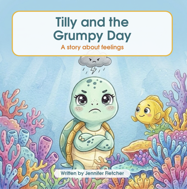 Cover of a children's book titled "Tilly and the Grumpy Day" showing a grumpy sea turtle with crossed arms and a cloud overhead, surrounded by colourful coral and a smiling yellow fish.