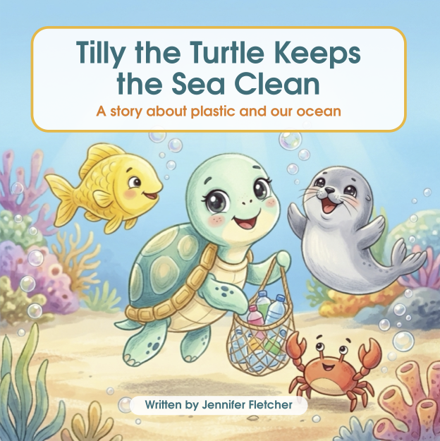 Book cover titled "Tilly the Turtle Keeps the Sea Clean" featuring a cartoon turtle, a fish, a seal, and a crab in an underwater scene with coral and seaweed.
