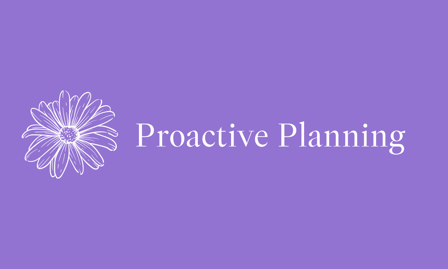 Proactive Planning