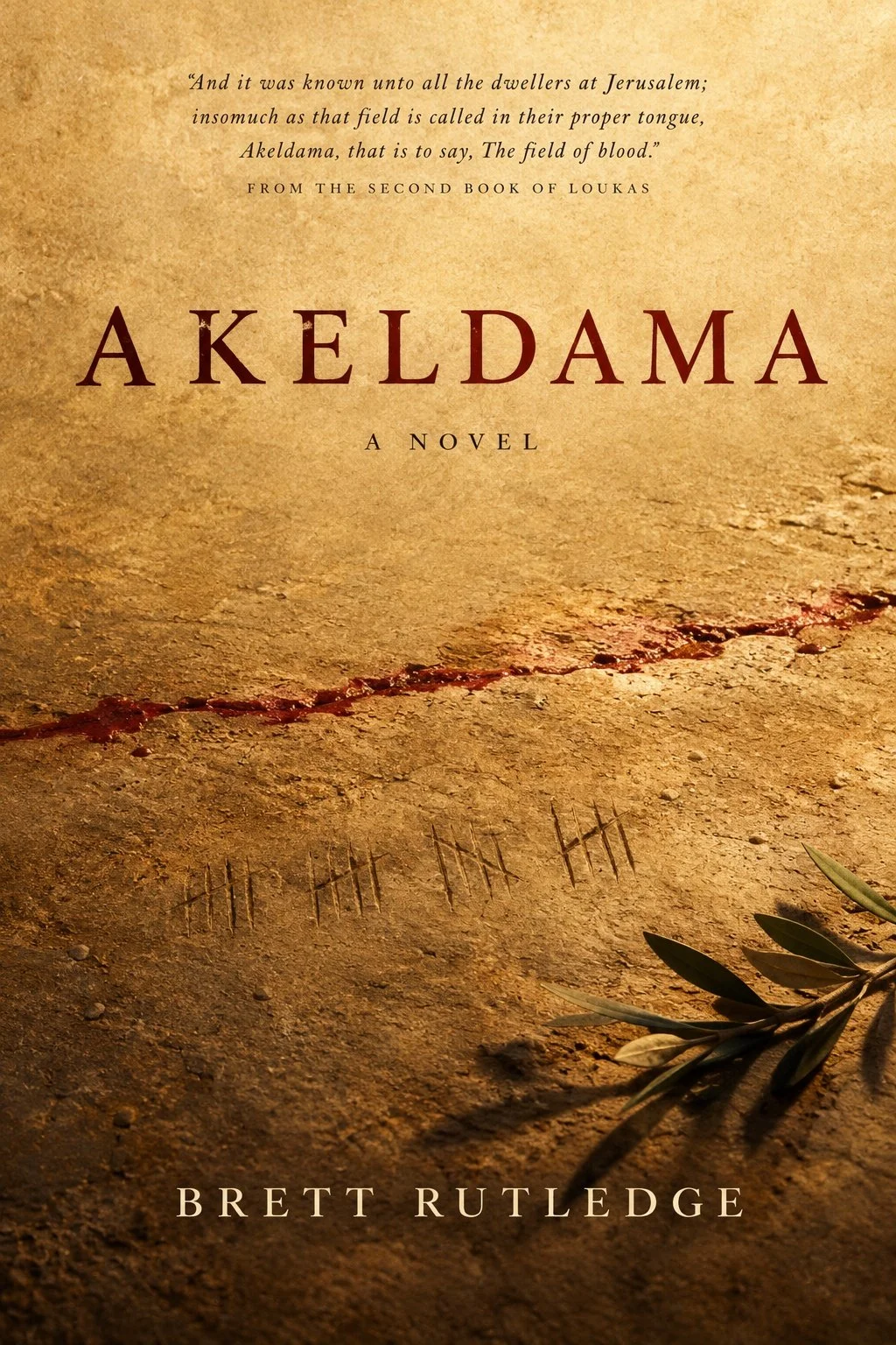 Book cover of 'Akeldama' by Brett Rutledge, featuring a desert scene with tally marks, a bloodline, and an olive branch, with a quote from the book at the top.