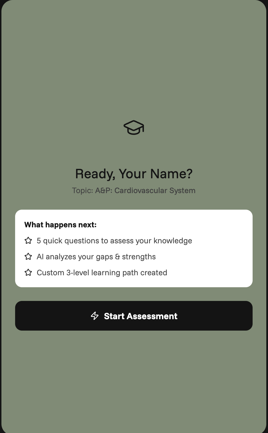 Mobile app screen with a green background, a graduation cap icon, title 'Ready, Your Name?', topic 'A&P: Cardiovascular System', and a white section listing three features: quick questions, AI analysis, and custom learning path, with a black 'Start Assessment' button.