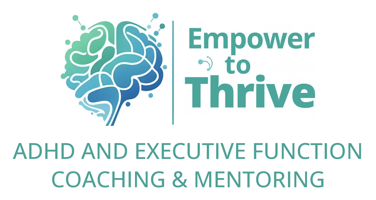 Empower to Thrive ADHD and Executive Function Coaching