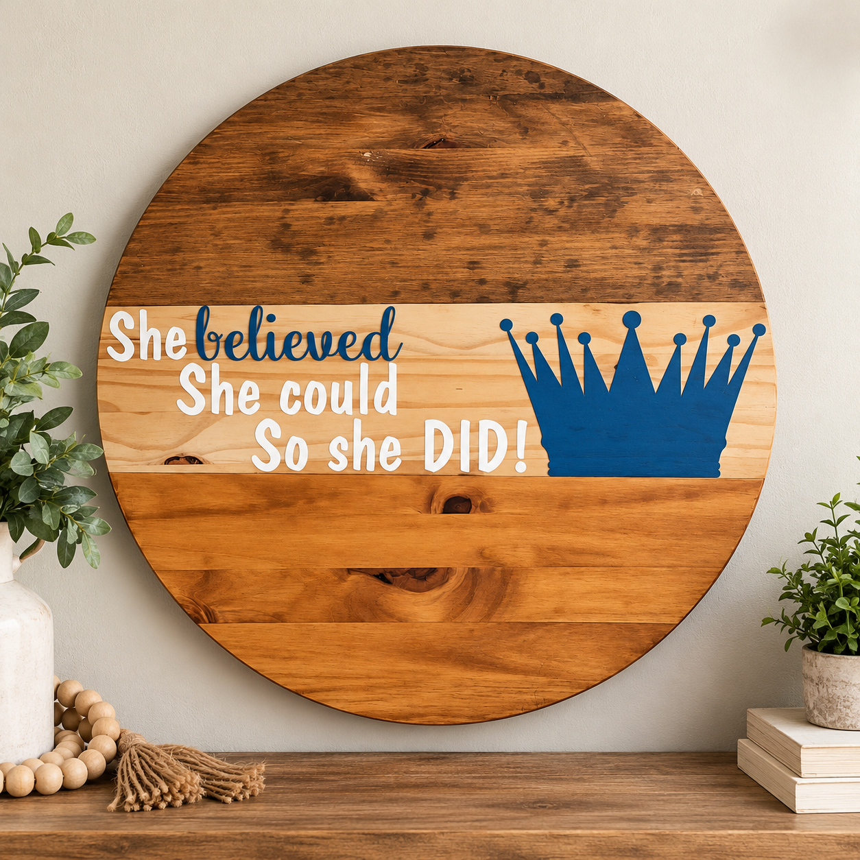 She Believed She Could, So She Did | Handcrafted Round Wooden Inspirational Wall Sign | 18" & 24" Options