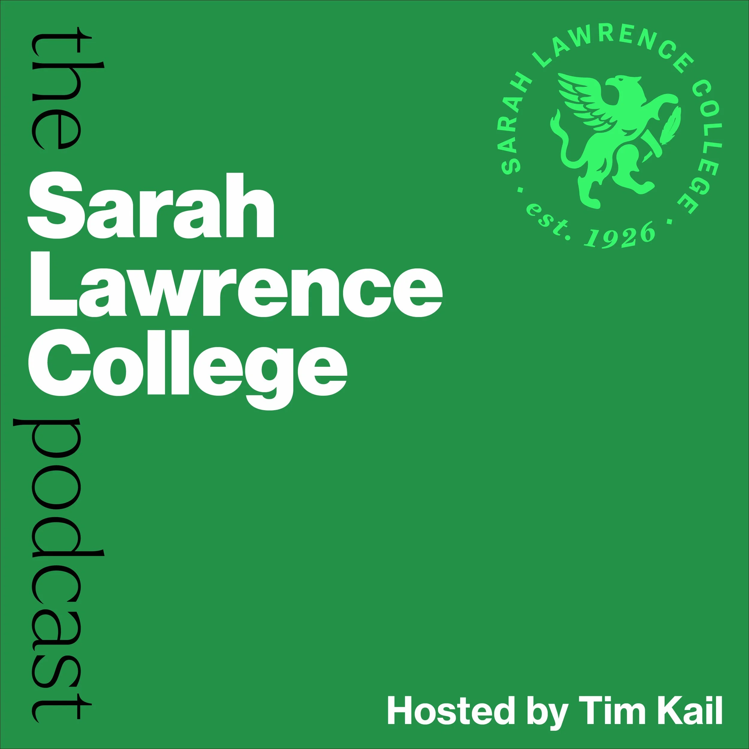 A green banner with white and black text that reads 'Sarah Lawrence College' and 'Hosted by Tim Kail', along with a circular logo of Sarah Lawrence College featuring a mythical creature resembling a griffin.