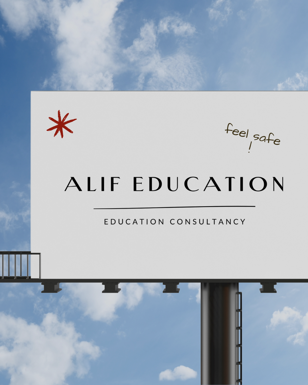 Billboard advertising ALIF Education, an education consultancy, with a cloudy sky background. Handwritten note says 'feel safe!' in the top right corner, and a red decorative symbol in the top left corner.