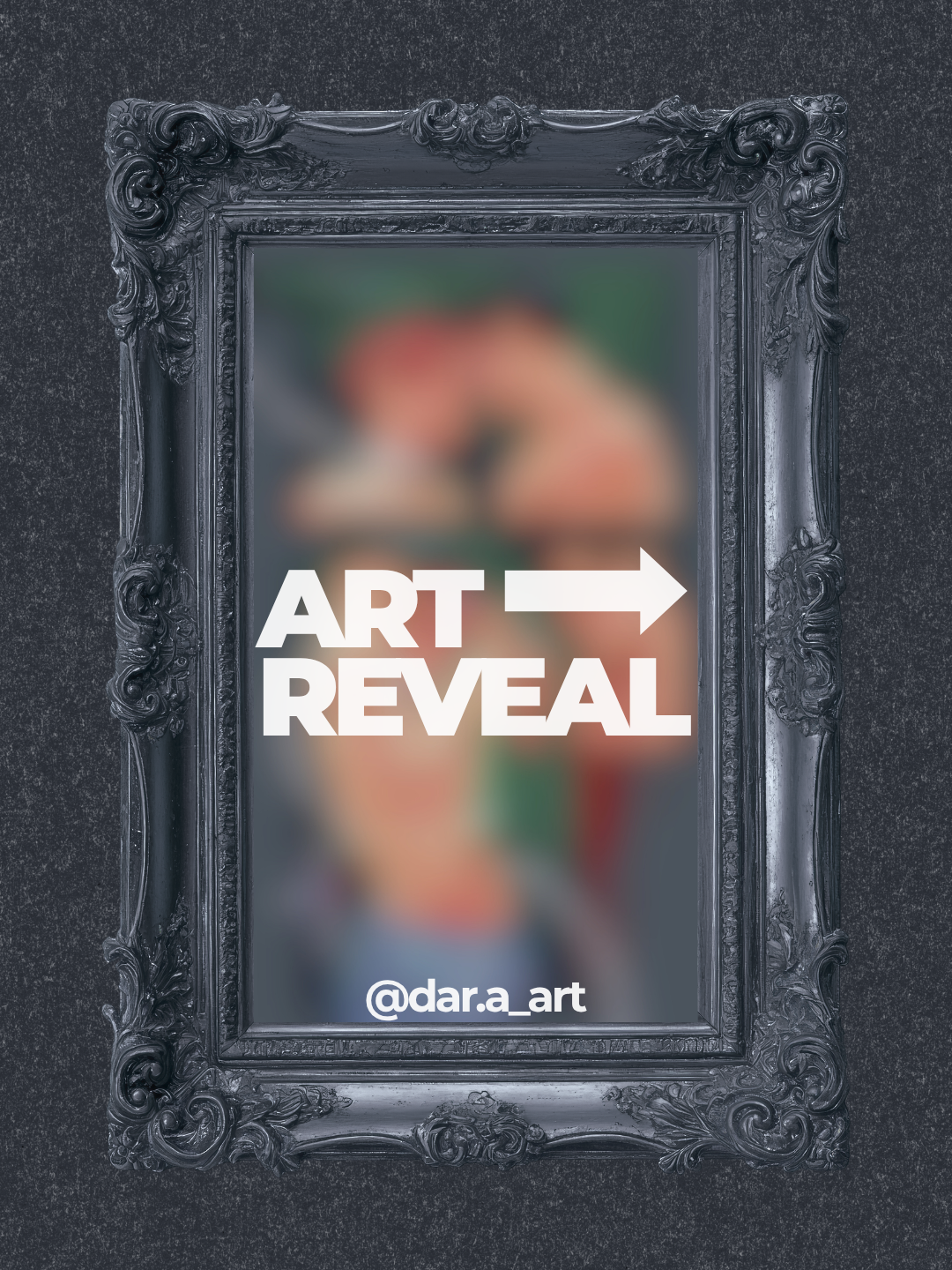 Blurry framed artwork with a sign reading 'ART REVEAL' and an arrow pointing right, over an indistinct background