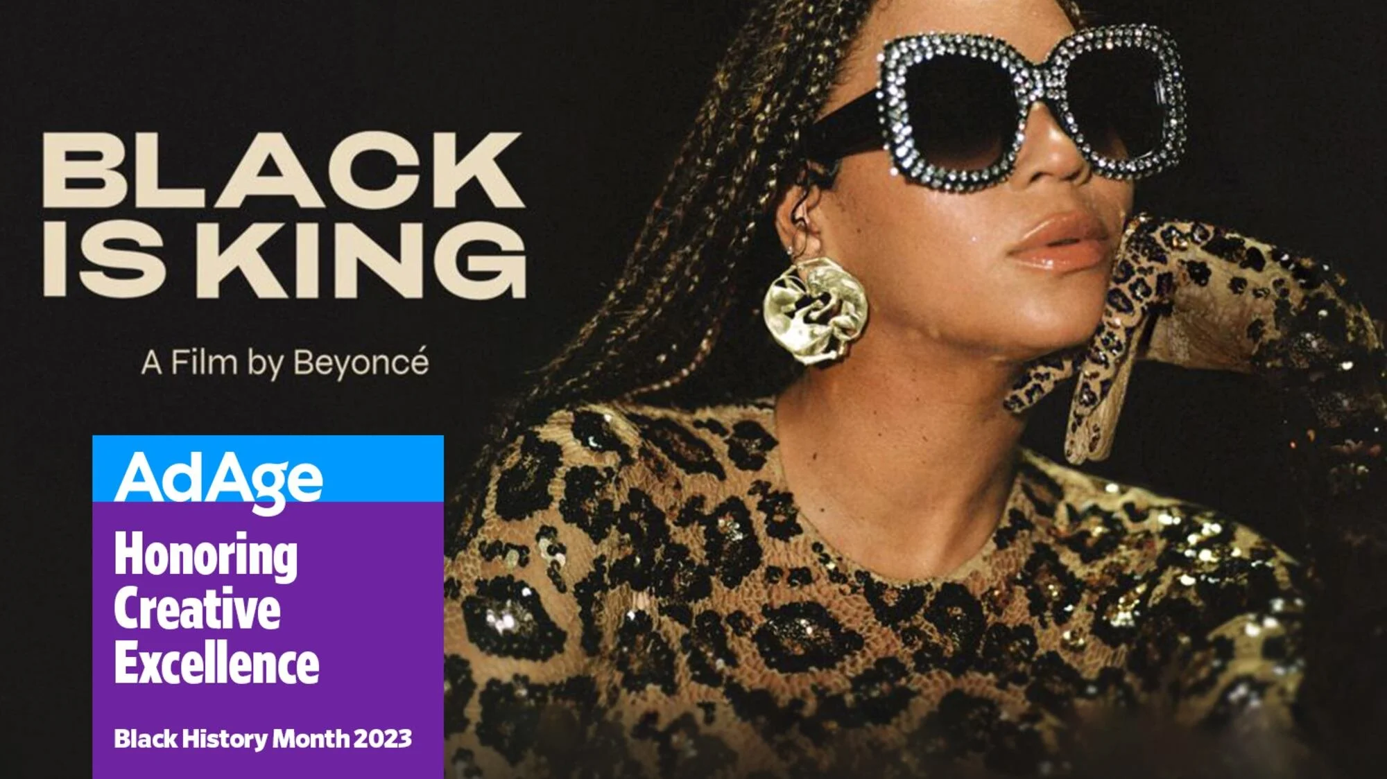 A woman with braids wearing large, rhinestone-covered sunglasses and gold earrings, dressed in a leopard print outfit, against a black background. The image promotes the film 'Black Is King' by Beyoncé, celebrating Black History Month 2023.