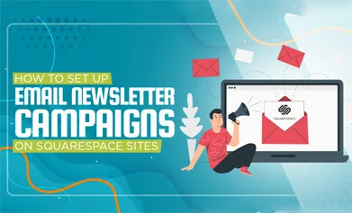 How to Set Up Email Newsletter Campaigns on Squarespace Sites