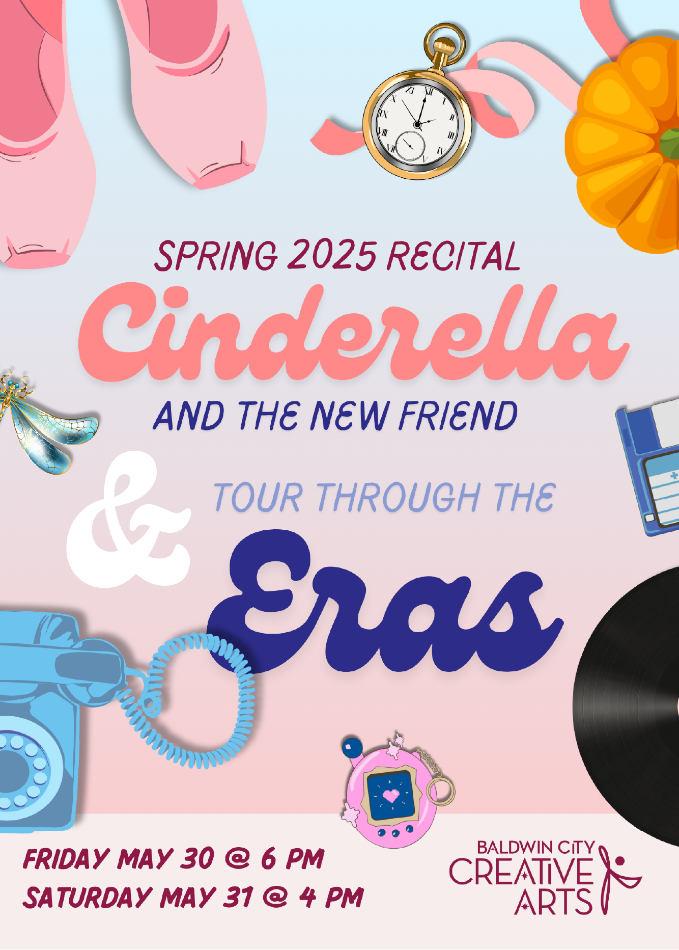 Event poster for Spring 2025 Recital titled Cinderella and the New Friend with featuring images of a pig, clock, pumpkin, dragonfly, radio, and pink toy. Includes dates and locations for performances at Baldwin City Creative Arts.
