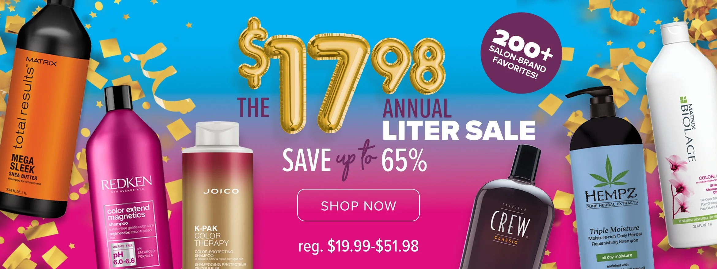 Advertisement for an annual liter sale featuring hair and beauty products, with a bright pink and blue background, gold balloon numbers showing $17.98, and various shampoo bottles surrounded by yellow confetti.