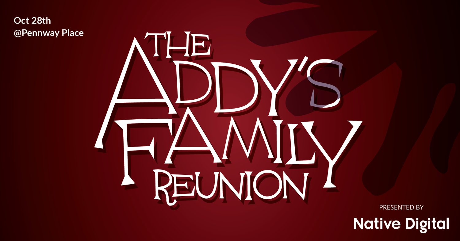 Event poster with a dark red background for 'The Addy's Family Reunion' on October 28th at Pennway Place, presented by Native Digital.