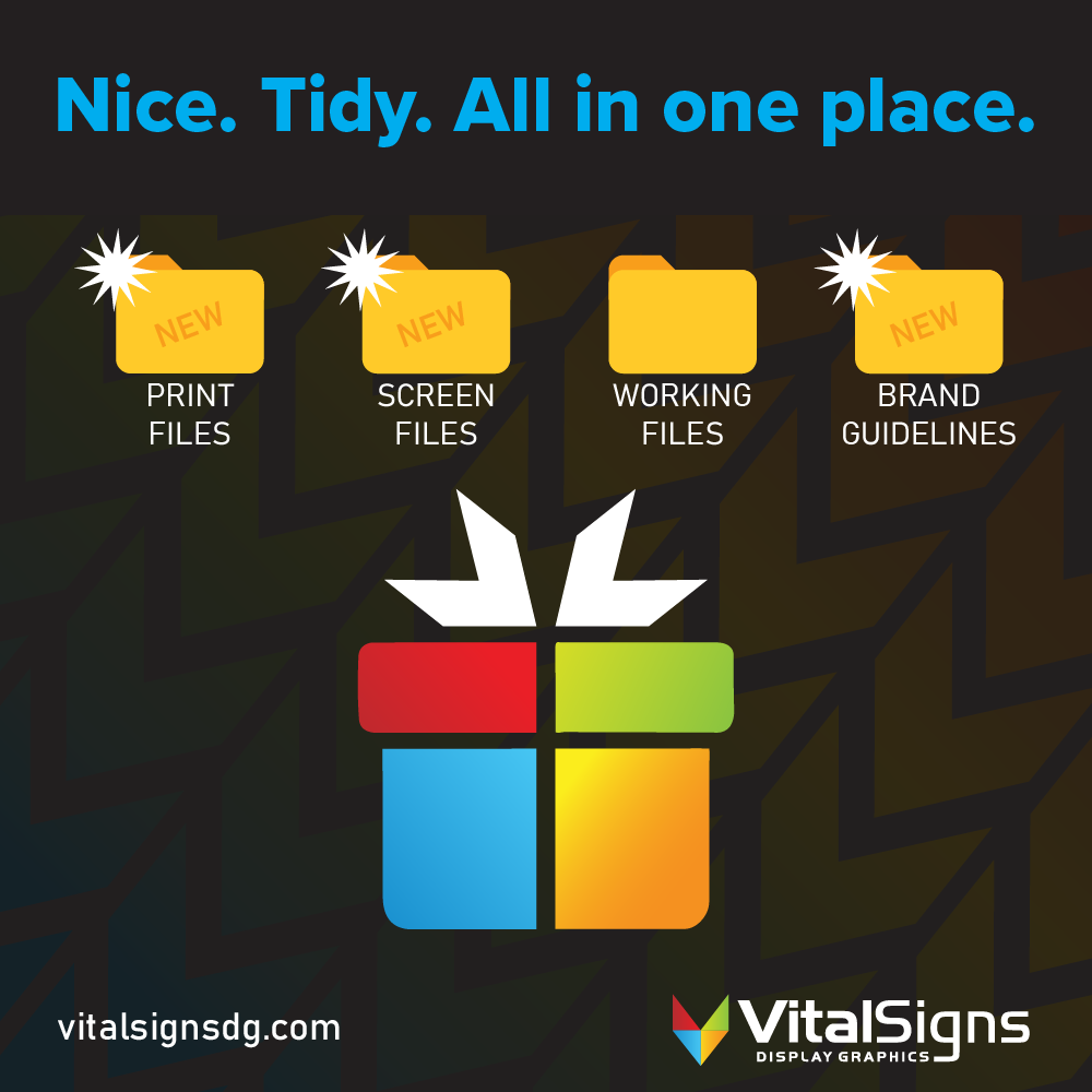 An advertisement featuring a black background and colorful icons. The top text reads, "Nice. Tidy. All in one place." Below are four yellow folder icons labeled "Print Files," "Screen Files," "Working Files," and "Brand Guidelines," with some marked "New." A large logo resembling a box made of four colored quadrants (red, green, blue, yellow) is centrally placed, with white arrow shapes above it. The bottom left corner displays a website URL, vitalsignsdg.com, and a colorful logo with the text "VitalSigns Display Graphics."