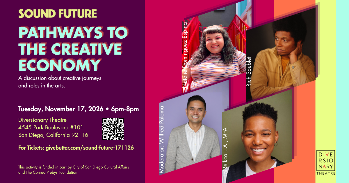 Promo graphic for "Sound Future: Pathways to The Creative Economy," a panel discussion about creative journeys in the arts on Tuesday, November 17, 2026 from 6-8 pm at Diversionary Theatre in San Diego. Features headshots of panelists.