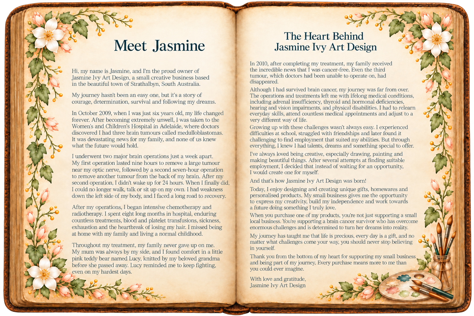 Open scrapbook with floral border, containing text about Jasmine's journey with brain tumors, surgery, cancer recovery, and her art business. Decorated with flowers, paintbrushes, and art palette in the bottom right corner.