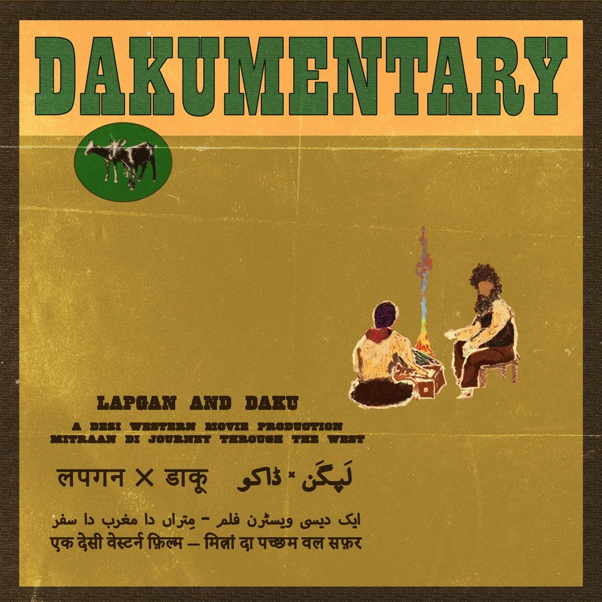 The poster features the word 'DOCUMENTARY' in large green letters at the top. Below, there is an illustration of two people sitting around a campfire. One person has dark hair and is wearing a beige jacket, while the other has curly hair and is dressed in darker clothing. The background is mostly yellow with a textured appearance. There is also a small green circle with an image of a donkey on the upper left side, and text in English and various other languages, including Hindi and Arabic, describing a film titled 'Lapgan and Daku,' a Western-themed movie about a journey across the West.