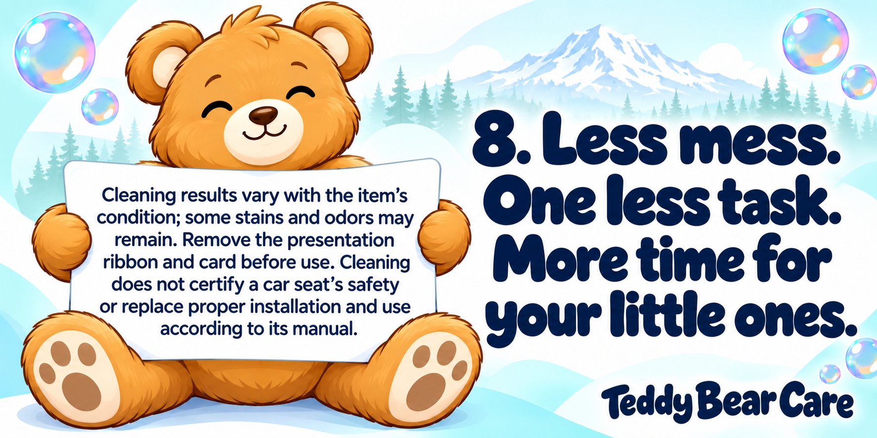 Teddy Bear Care is Less mess. One less task. More time for your little ones