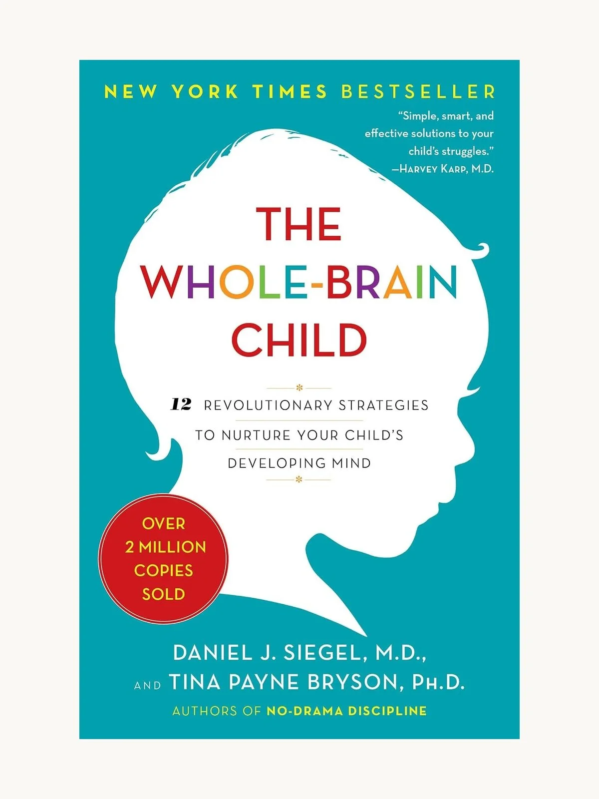 Book cover of The Whole-Brain Child by Daniel J. Siegel and Tina Payne Bryson, featuring a white silhouette of a child's head against a teal background.