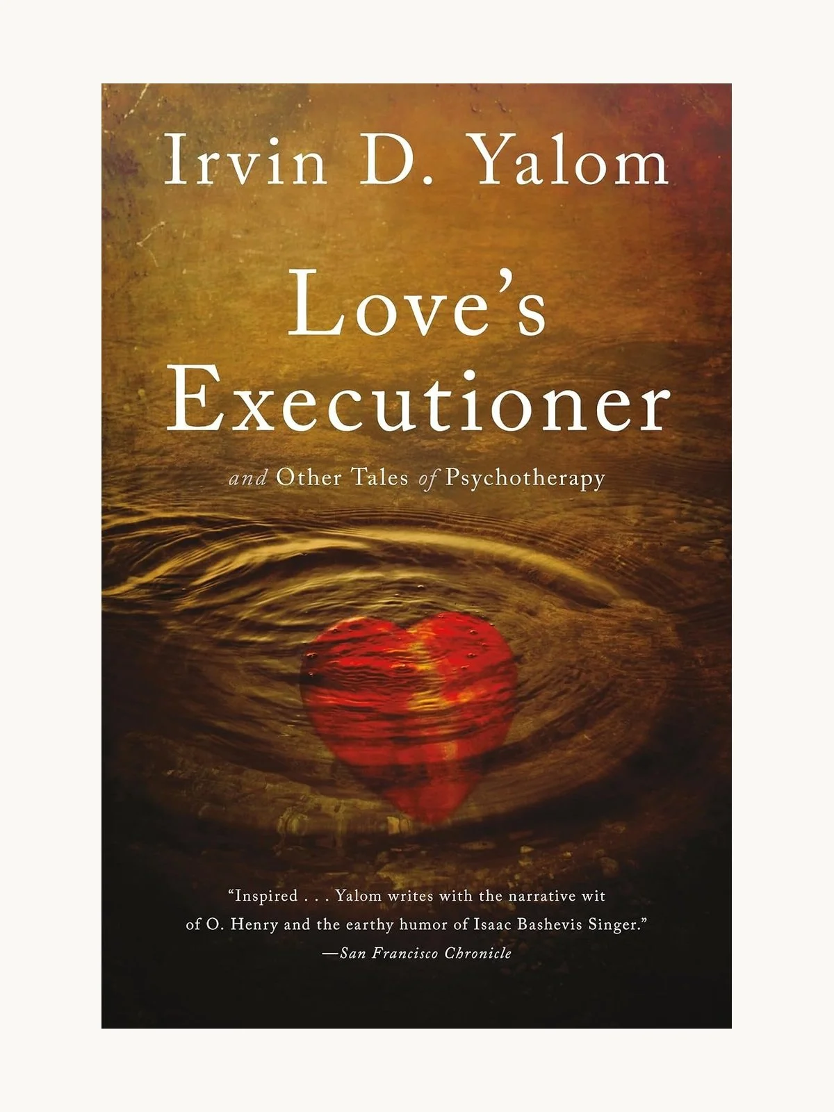 Book cover of 'Love's Executor' by Irvin D. Yalom, featuring a red heart in water with ripples and a warm, brownish background.