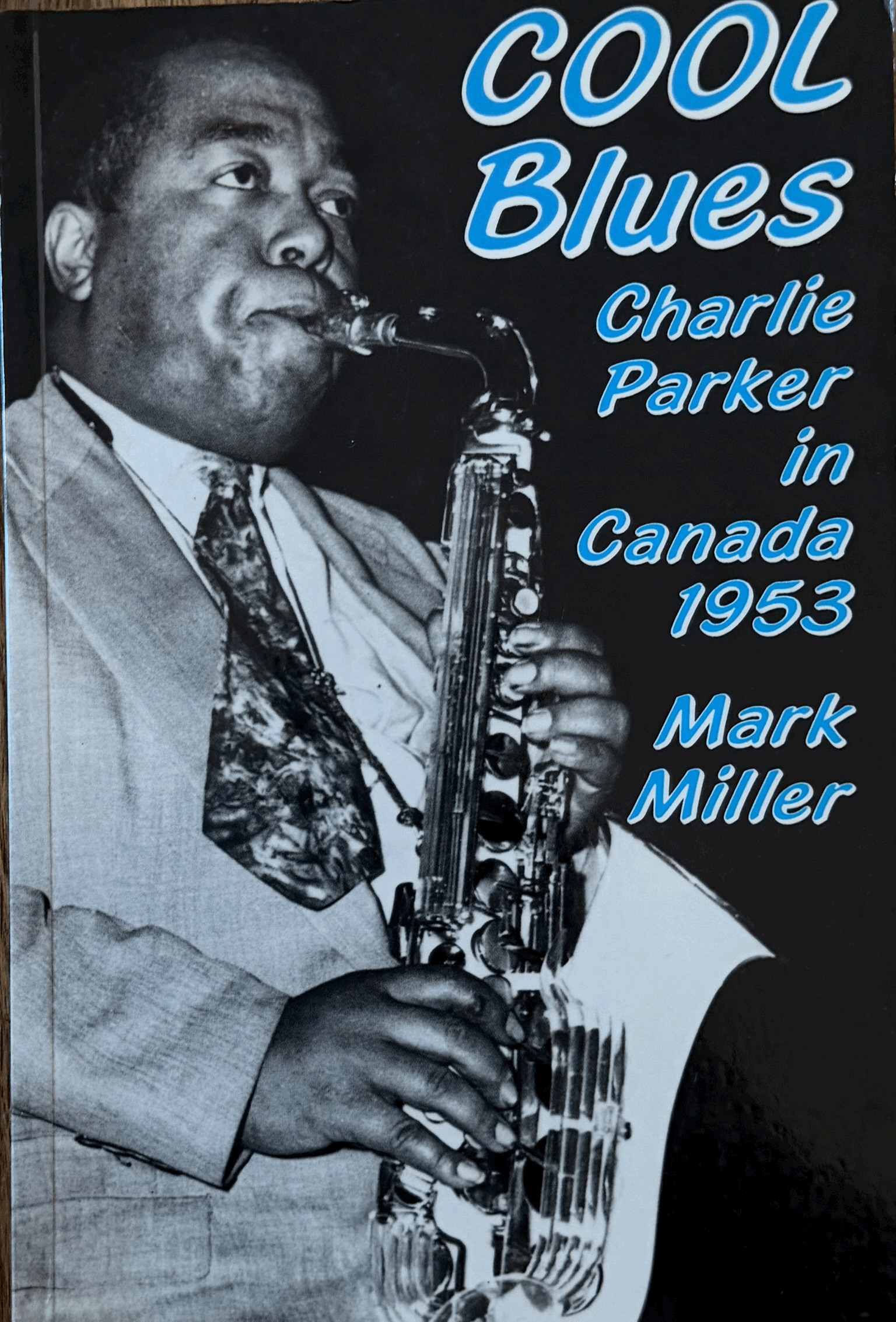 COOL BLUES: CHARLIE PARKER IN CANADA 1953