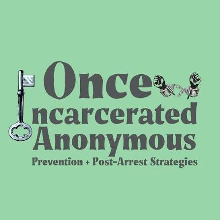 Graphic design with a green background displaying the text 'Once NCARCERATED Anonymous' and 'Prevention + Post-Arrest Strategies', with an illustration of a key and handcuffs.
